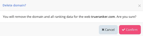 Delete domain? confirmation dialog for trueranker.com, with Cancel and Confirm buttons.