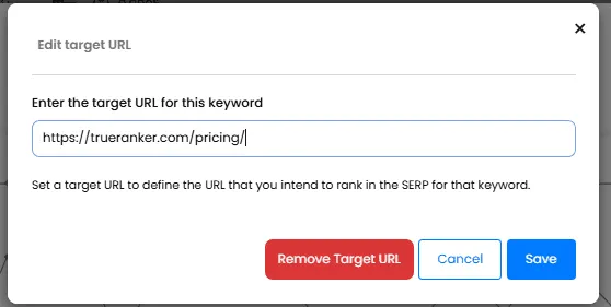 Edit target URL dialog with https://trueranker.com/pricing/ in the field.