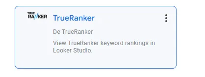 TrueRanker connector card in Looker Studio: View TrueRanker keyword rankings in Looker Studio.