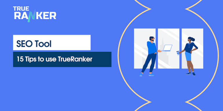 15 tips to use TrueRanker